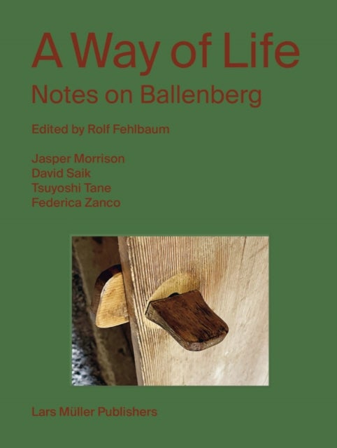 A Way of Life: Notes on Ballenberg - Notes on Ballenberg