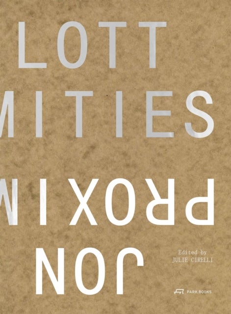 Proximities - The Architecture of Jon Lott