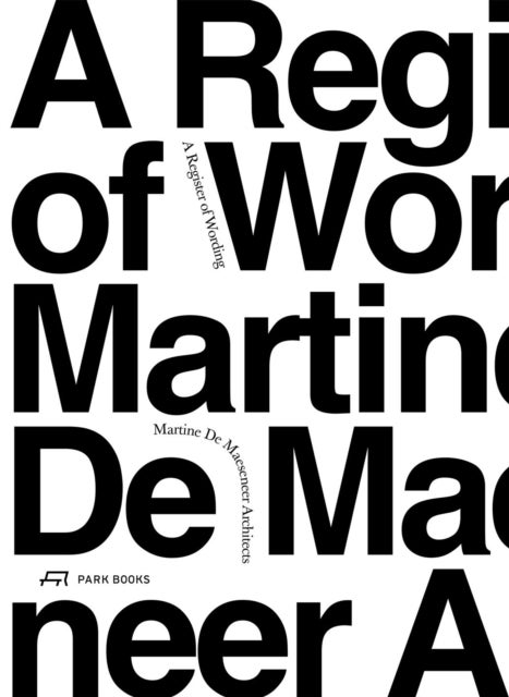 A Register of Wording - Martine De Maeseneer Architects