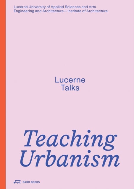 Teaching Urbanism - Lucerne Talks