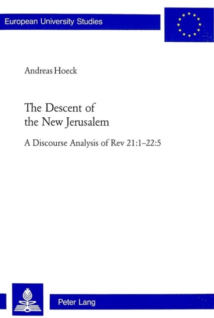 The Descent of the New Jerusalem - A Discourse Analysis of Rev 21:1-22:5