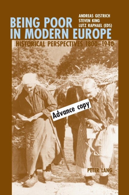 Being Poor in Modern Europe - Historical Perspectives, 1800-1940