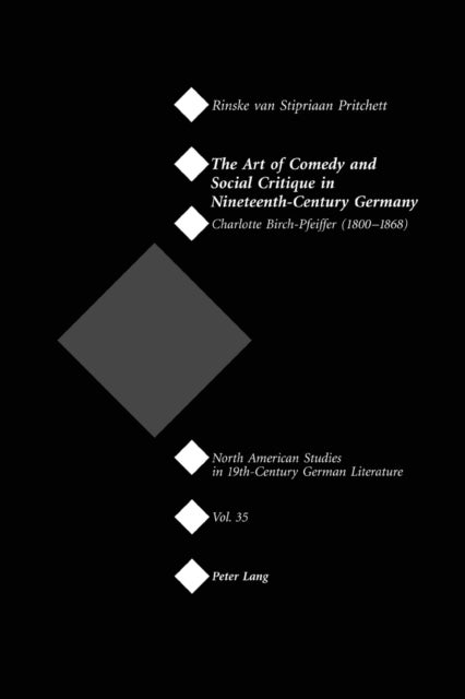 The Art of Comedy and Social Critique in Nineteenth-Century Germany - Charlotte Birch-Pfeiffer (1800-1868)