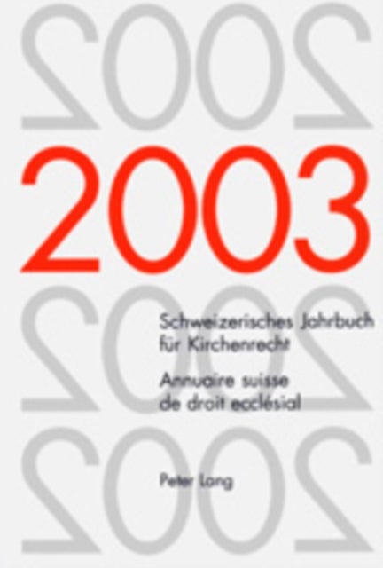 Schweizerisches Jahrbuch Fuer Kirchenrecht. Band 8 (2003)- Annuaire Suisse de Droit Ecclesial. Volume 8 (2003) - Herausgegeben Im Auftrag Der Schweizerischen Vereinigung Fuer Evangelisches Kirchenrecht- Edite Sur Mandat de l'Association Suisse Pour Le Droit Ecclesial Protestant