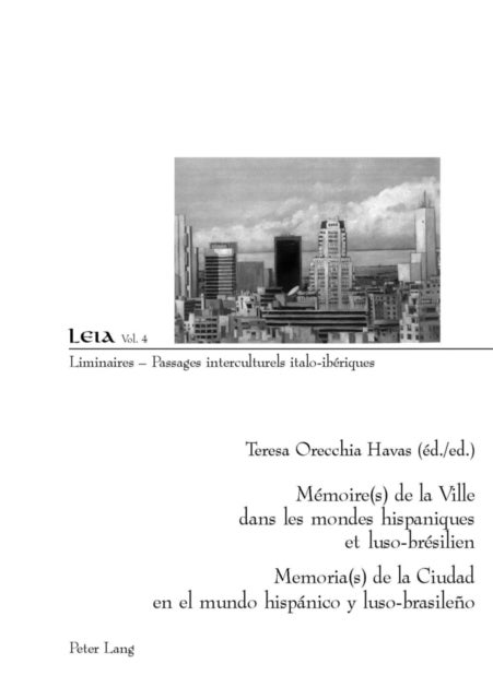 Memoire(s) de la Ville dans les mondes hispaniques et luso-bresilien- Memoria(s) de la Ciudad en el mundo hispanico y luso-brasileno