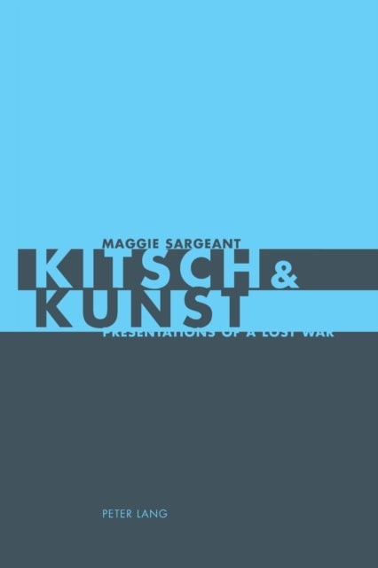 Kitsch & Kunst - Presentations of a Lost War