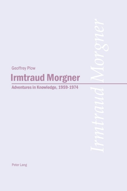 Irmtraud Morgner: Adventures in Knowledge, 1959-1974