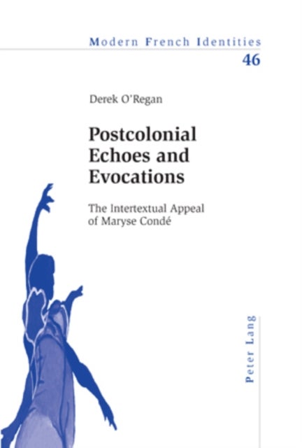 Postcolonial Echoes and Evocations - The Intertextual Appeal of Maryse Conde
