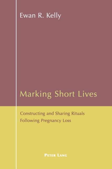 Marking Short Lives - Constructing and Sharing Rituals Following Pregnancy Loss