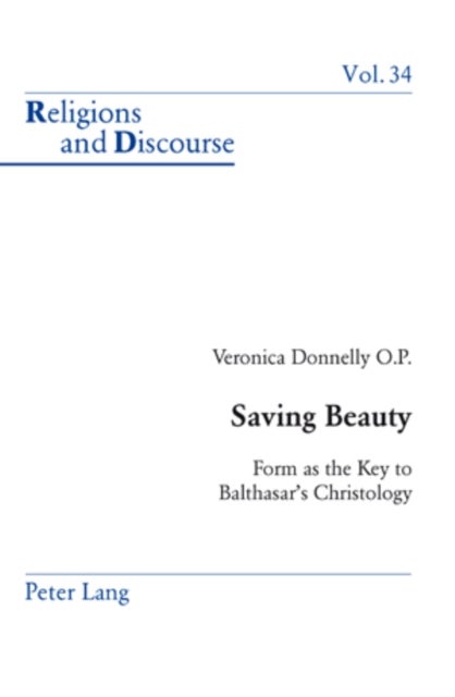 Saving Beauty - Form as the Key to Balthasar's Christology