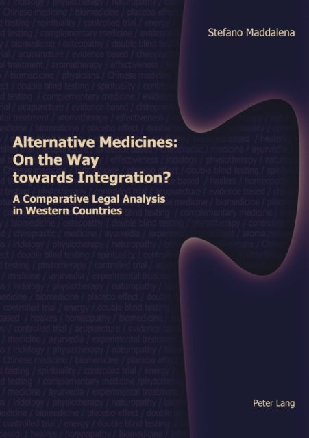 Alternative Medicines: on the Way Towards Integration? - A Comparative Legal Analysis in Western Countries