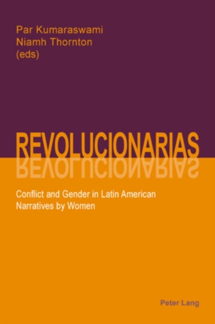 Revolucionarias - Conflict and Gender in Latin American Narratives by Women