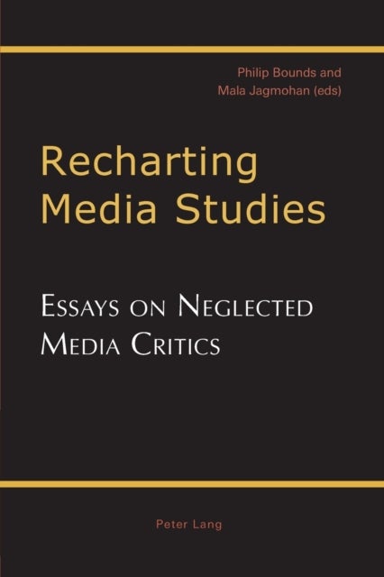 Recharting Media Studies - Essays on Neglected Media Critics