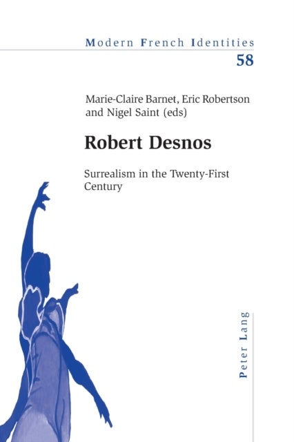 Robert Desnos - Surrealism in the Twenty-first Century