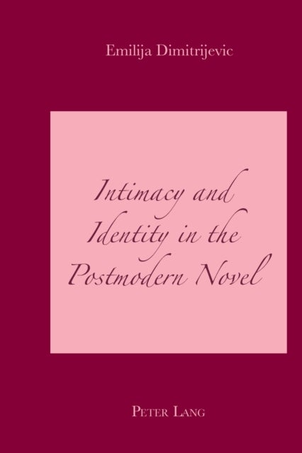 Intimacy and Identity in the Postmodern Novel