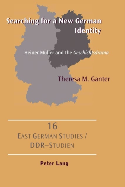 Searching for a New German Identity - Heiner Mueller and the "Geschichtsdrama"