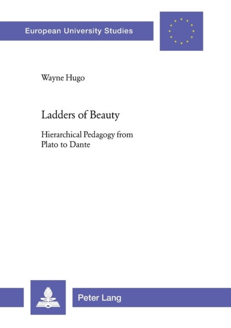 Ladders of Beauty - Hierarchical Pedagogy from Plato to Dante