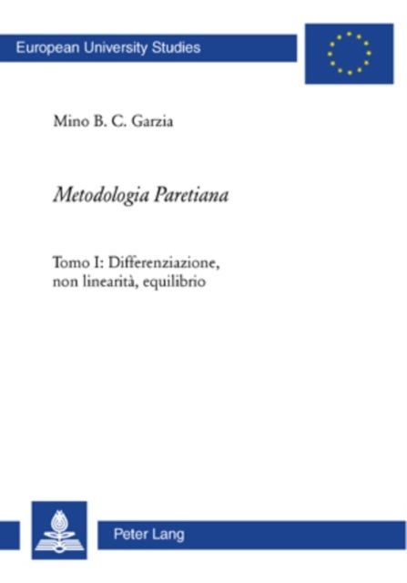 «Metodologia Paretiana» - Tomo I: Differenziazione, non linearita, equilibrio