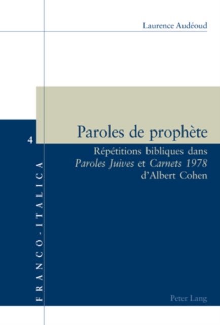 Paroles de prophete - Repetitions bibliques dans "Paroles Juives" et "Carnets 1978" d'Albert Cohen