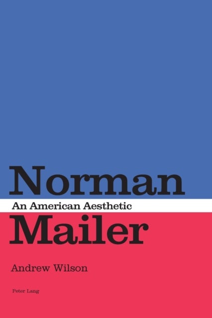 Norman Mailer - An American Aesthetic