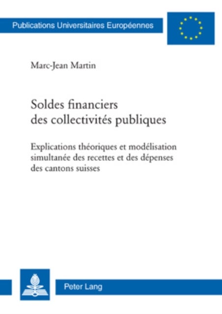 Soldes financiers des collectivites publiques - Explications theoriques et modelisation simultanee des recettes et des depenses des cantons suisses