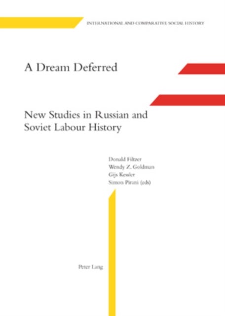 A Dream Deferred - New Studies in Russian and Soviet Labour History