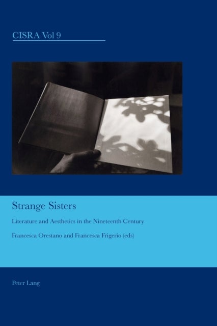 Strange Sisters - Literature and Aesthetics in the Nineteenth Century