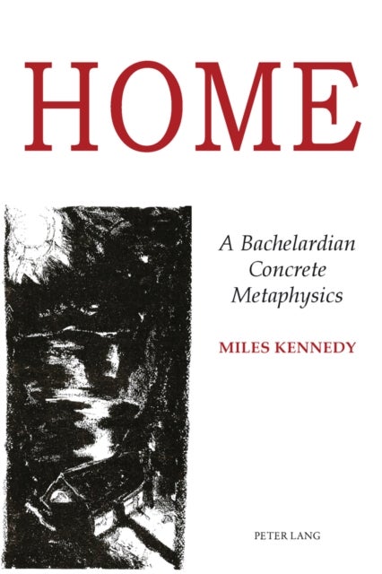 Home - A Bachelardian Concrete Metaphysics