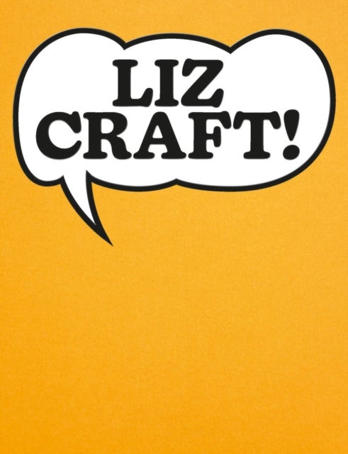 Liz Craft! - A Monography