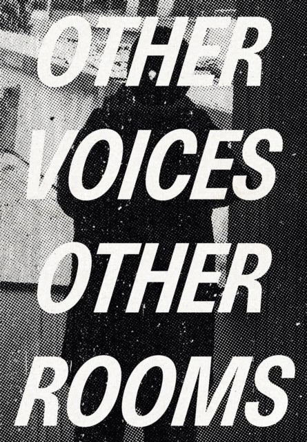 Other Voices, Other Rooms - An Exhibition as Memory for a Future