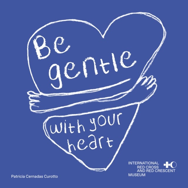 Be Gentle with Your Heart - Self-Compassion at the International Museum of the Red Cross and the Red Crescent