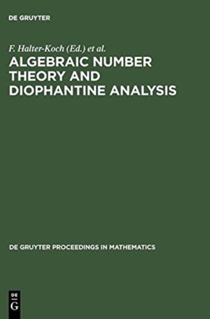 Algebraic Number Theory and Diophantine Analysis - Proceedings of the International Conference held in Graz, Austria, August 30 to September 5, 1998