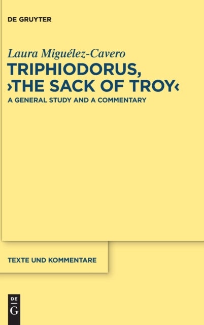 Triphiodorus, "The Sack of Troy" - A General Study and a Commentary