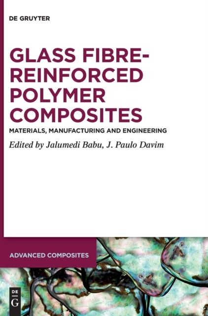 Glass Fibre-Reinforced Polymer Composites - Materials, Manufacturing and Engineering
