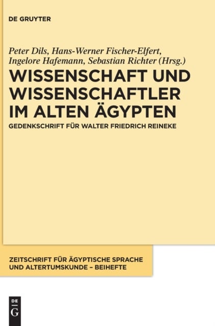 Wissenschaft und Wissenschaftler im Alten Agypten - Gedenkschrift fur Walter Friedrich Reineke