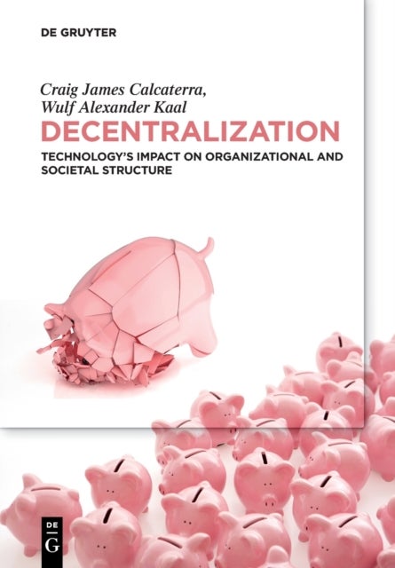 Decentralization - Technology’s Impact on Organizational and Societal Structure