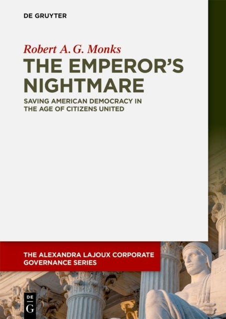 The Emperor’s Nightmare - Saving American Democracy in the Age of Citizens United