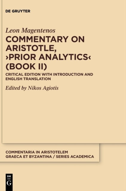 Commentary on Aristotle, >Prior Analytics< (Book II) - Critical Edition with Introduction and Translation
