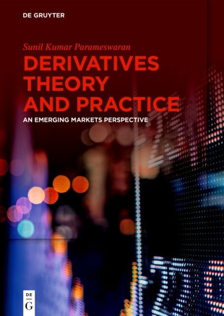 Derivatives Theory and Practice - An Emerging Markets Perspective