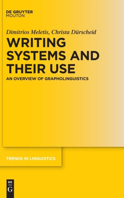Writing Systems and Their Use - An Overview of Grapholinguistics
