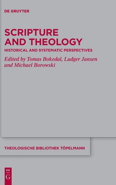 Scripture and Theology - Historical and Systematic Perspectives