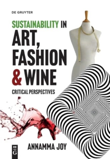 Sustainability in Art, Fashion and Wine - Critical Perspectives