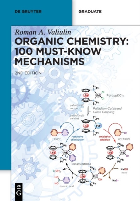 Organic Chemistry: 100 Must-Know Mechanisms