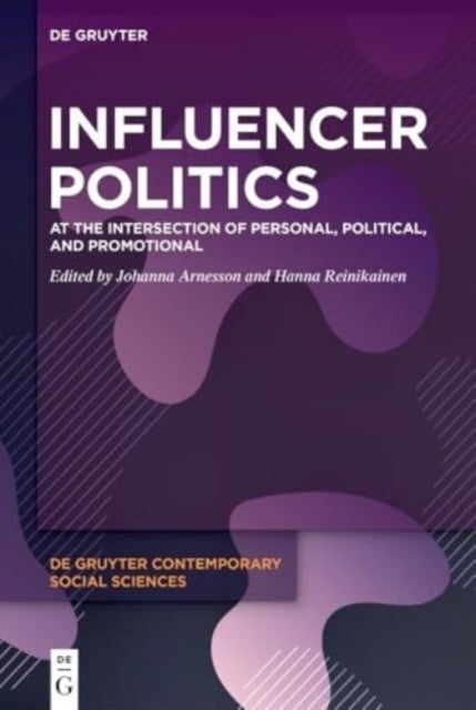 Influencer Politics - At the Intersection of Personal, Political, and Promotional