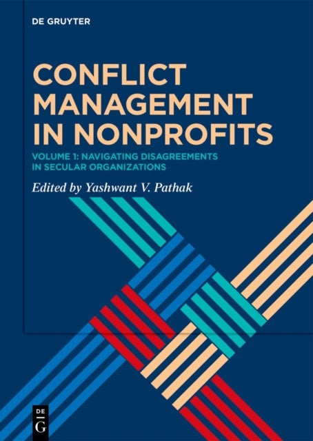 Conflict Management in Nonprofits - Volume 1: Navigating Disagreements in Secular Organizations