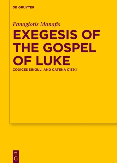 Exegesis of the Gospel of Luke - Codices Singuli and Catena C139.1