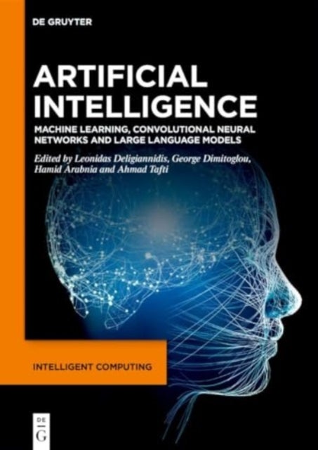 Artificial Intelligence - Machine Learning, Convolutional Neural Networks and Large Language Models