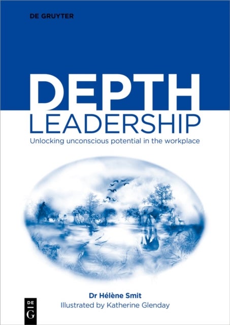 Depth Leadership - Unlocking Unconscious Potential in the Workplace