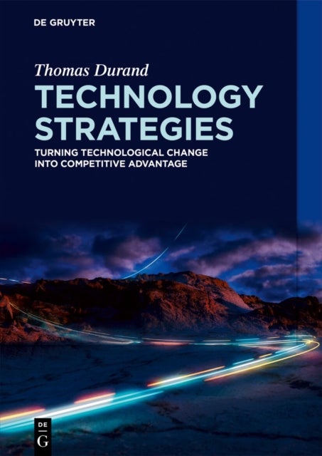 Technology Strategies - Turning technological change into competitive advantage