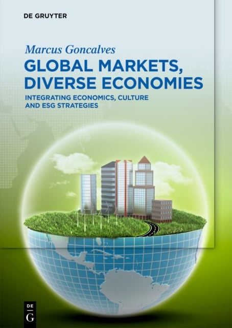 Global Markets, Diverse Economies - Integrating Economics, Culture and ESG Strategies